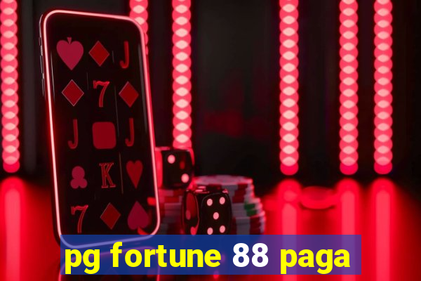 pg fortune 88 paga